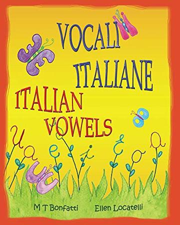 Vocali Italiane, Italian Vowels: A Picture Book about the Vowels of the Italian Alphabet